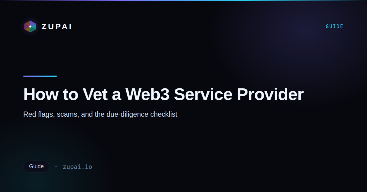 How to Vet a Web3 Service Provider: Red Flags and Scams to Avoid